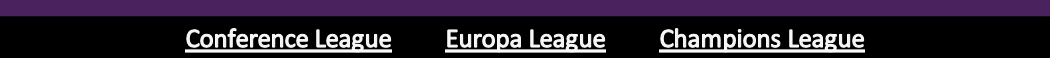 Conference League         Europa League         Champions League
