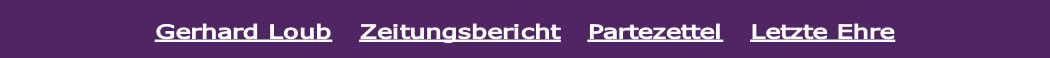 Gerhard Loub   Zeitungsbericht   Partezettel   Letzte Ehre
