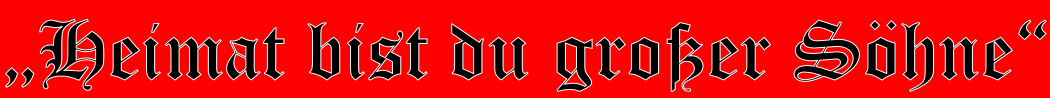 „Heimat bist du großer Söhne“
