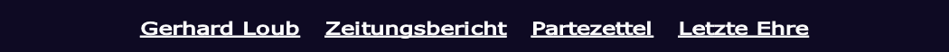 Gerhard Loub   Zeitungsbericht   Partezettel   Letzte Ehre
